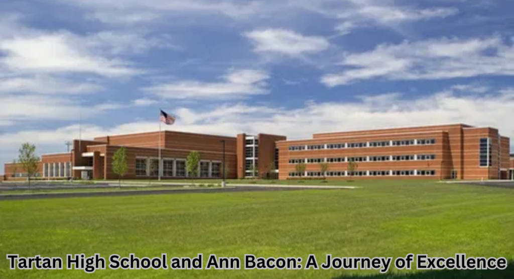 Tartan High School Ann Bacon A Legacy of Excellence in Education